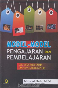 Model-model pengajaran dan pembelajaran: isu-isu metodis dan paradigmatis
