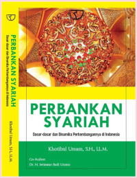 Perbankan syariah: dasar-dasar dan dinamika perkembangannya di indonesia
